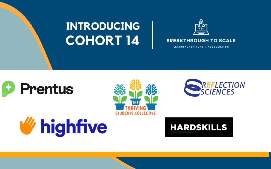 LearnLaunch Fund + Accelerator Invests in Five Edtech Startups in Newly Launched Breakthrough to Scale Program
